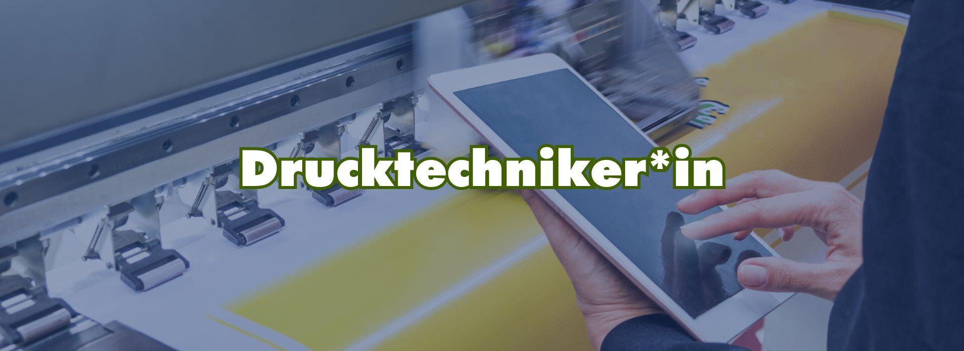 Drucktechniker_in